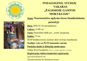 Šio mėnesio pedagoginių studijų vakaro tema yra "NESENSTANČIOS UGDYMO TIESOS ŠIANDIENINIAME PASAULYJE" - zalioji gamtos mokykla